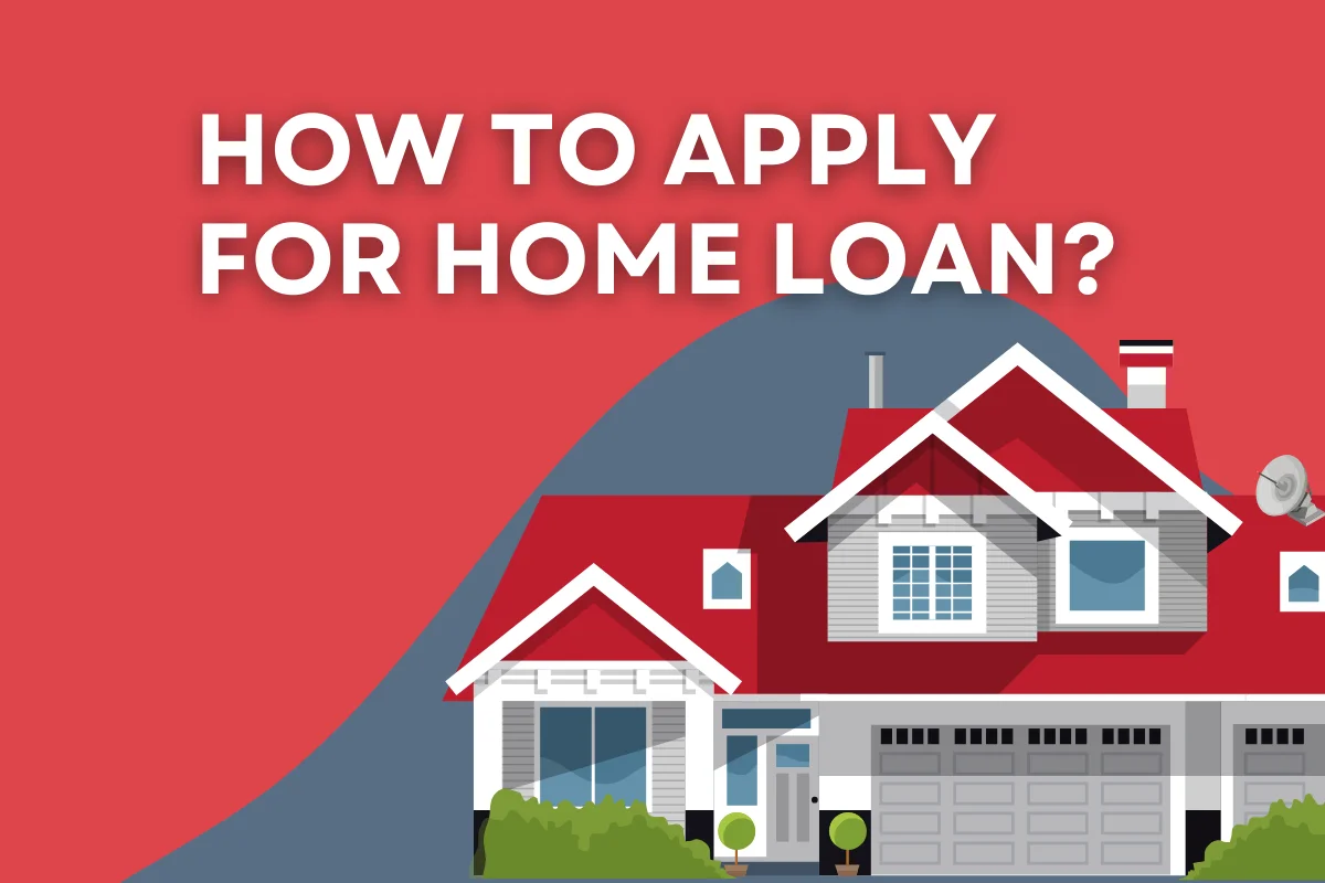 How to Apply for Home Loan